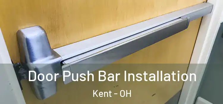 Door Push Bar Installation Kent - OH