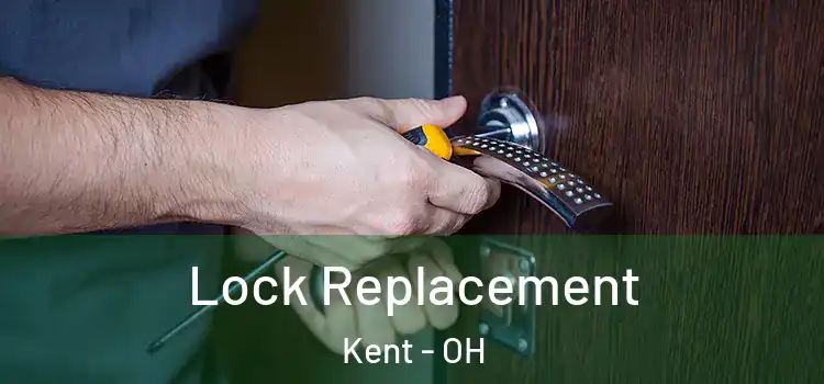 Lock Replacement Kent - OH