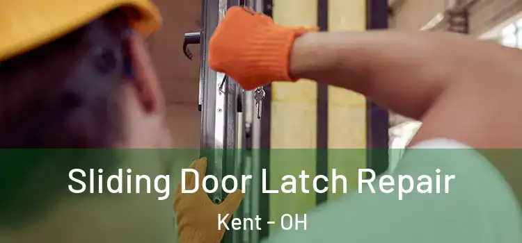Sliding Door Latch Repair Kent - OH